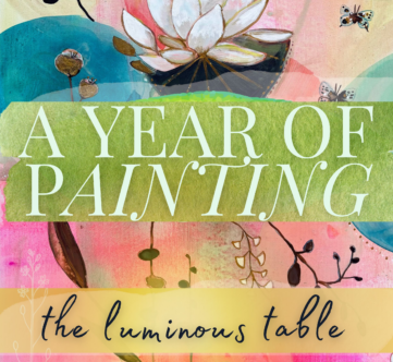 A Year of Painting: The Luminous Table